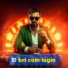 10 brl com login